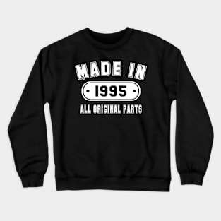 Made In 1995 All Original Parts Crewneck Sweatshirt